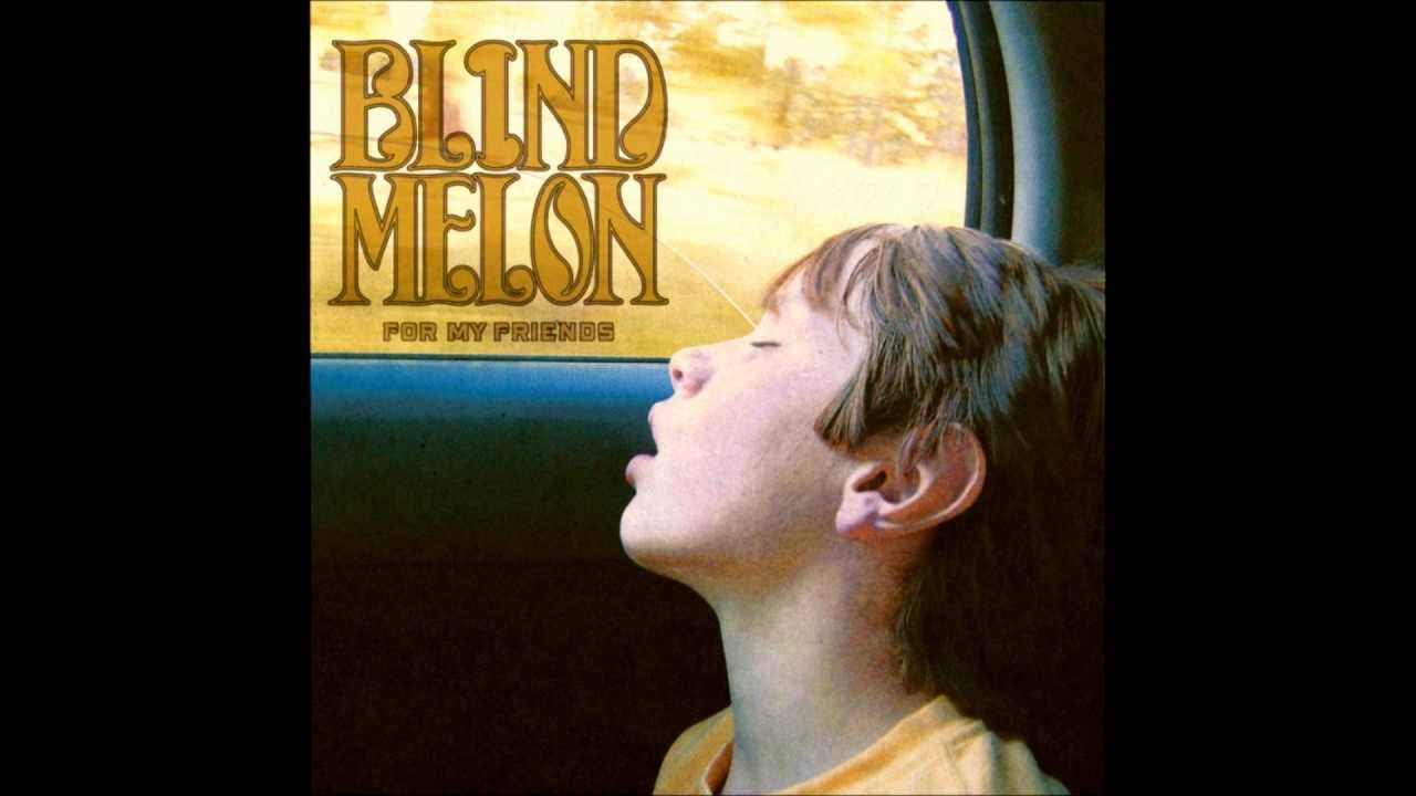 For My Friends Blind Melon Testo della canzone