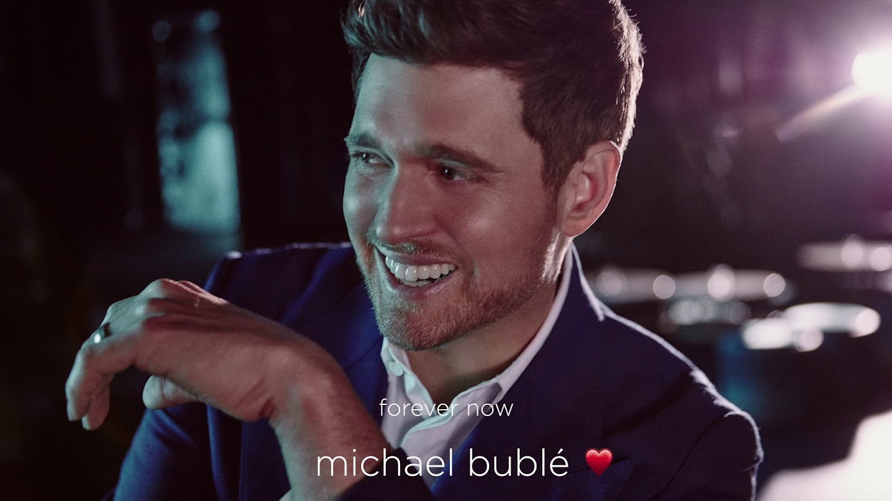 Forever Now Michael Buble Testo della canzone