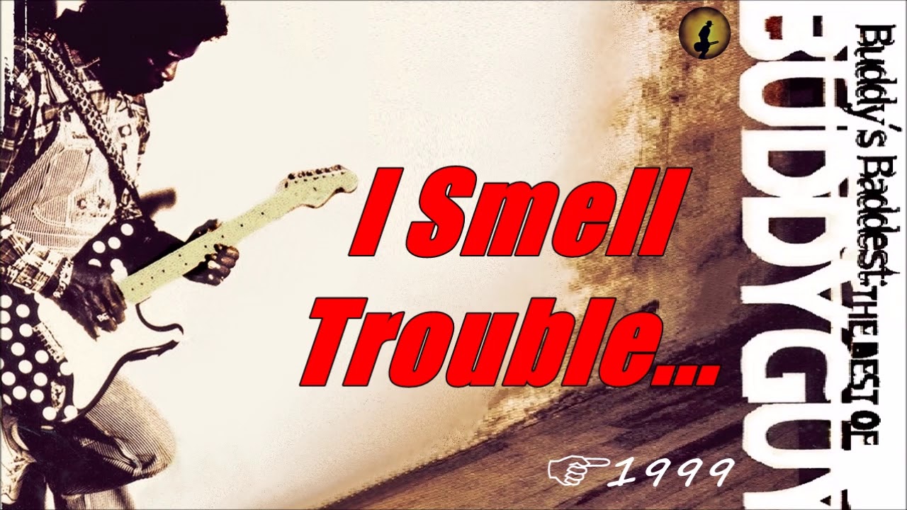 I Smell Trouble Buddy Guy Testo della canzone