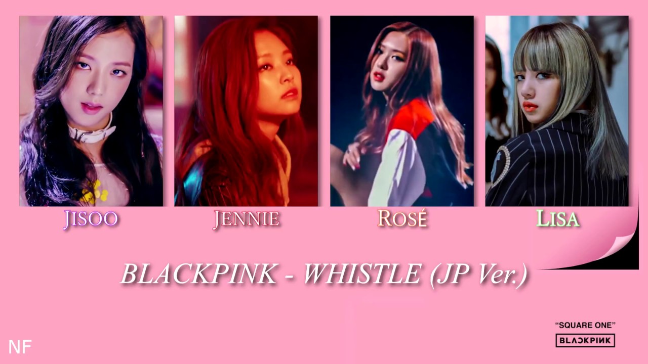 Blackpink whistle перевод. Блэк Пинк имена. BLACKPINK Whistle. Текст Блэк Пинк Whistle. BLACKPINK Whistle English Version текст.