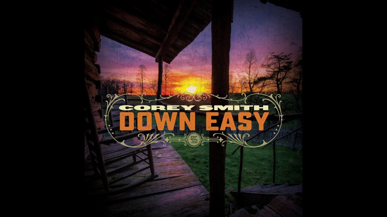 Down Easy - Corey Smith Testo della canzone