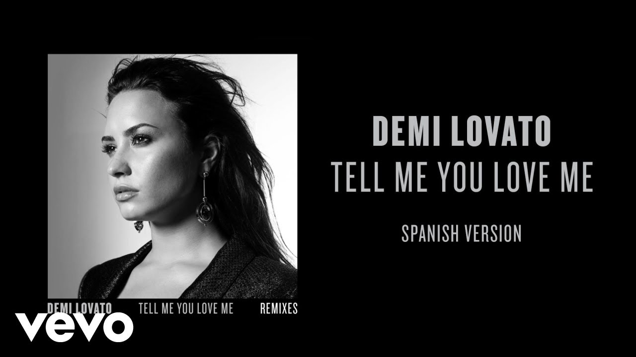 Tell Me You Love Me (Spanish Version) Demi Lovato Testo della canzone