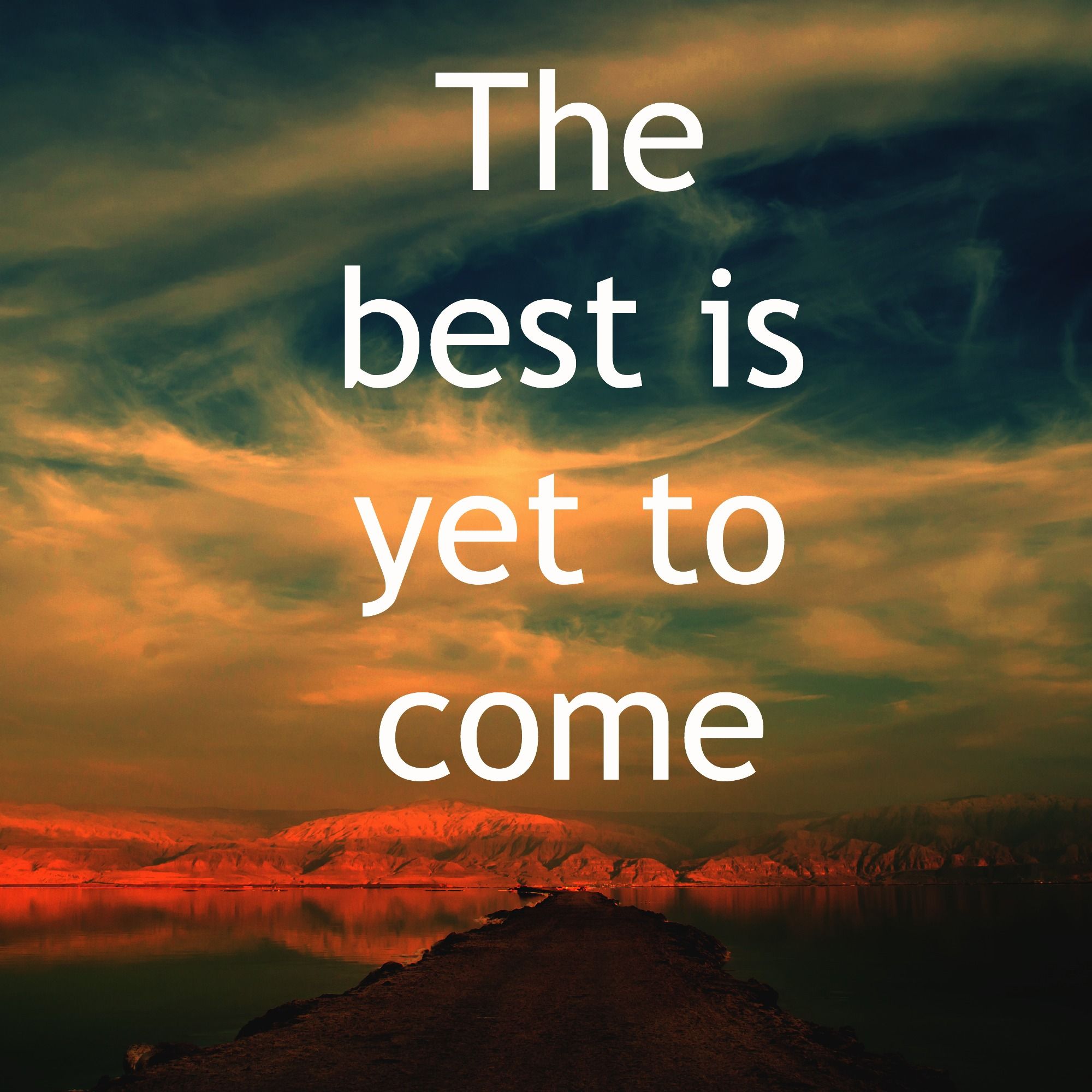 The Best Is Yet To Come 
