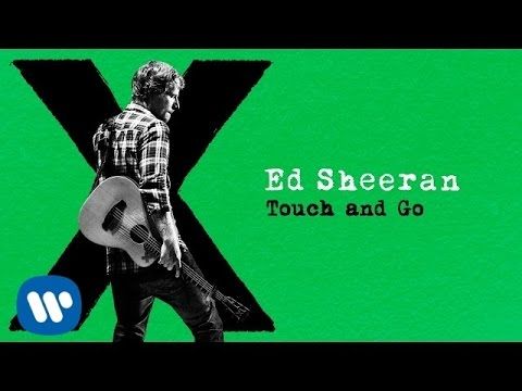 Touch and go - Ed Sheeran Testo e Traduzione con accordi ...