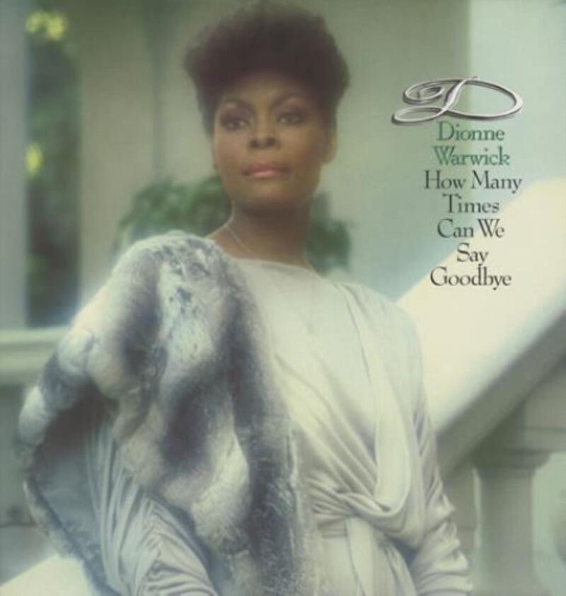 how-many-times-can-we-say-goodbye-feat-dionne-warwick-testo-della-canzone