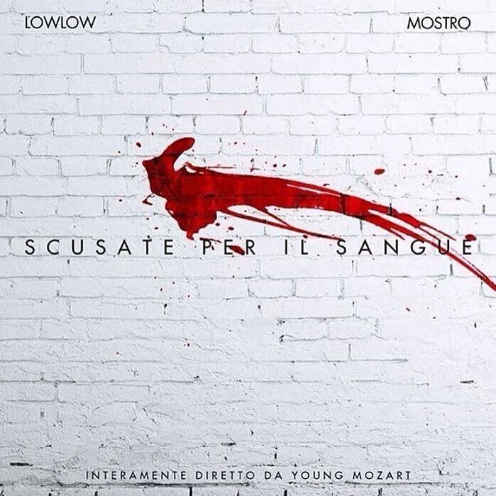 Scusate per il sangue - LowLow & Mostro Testo della canzone